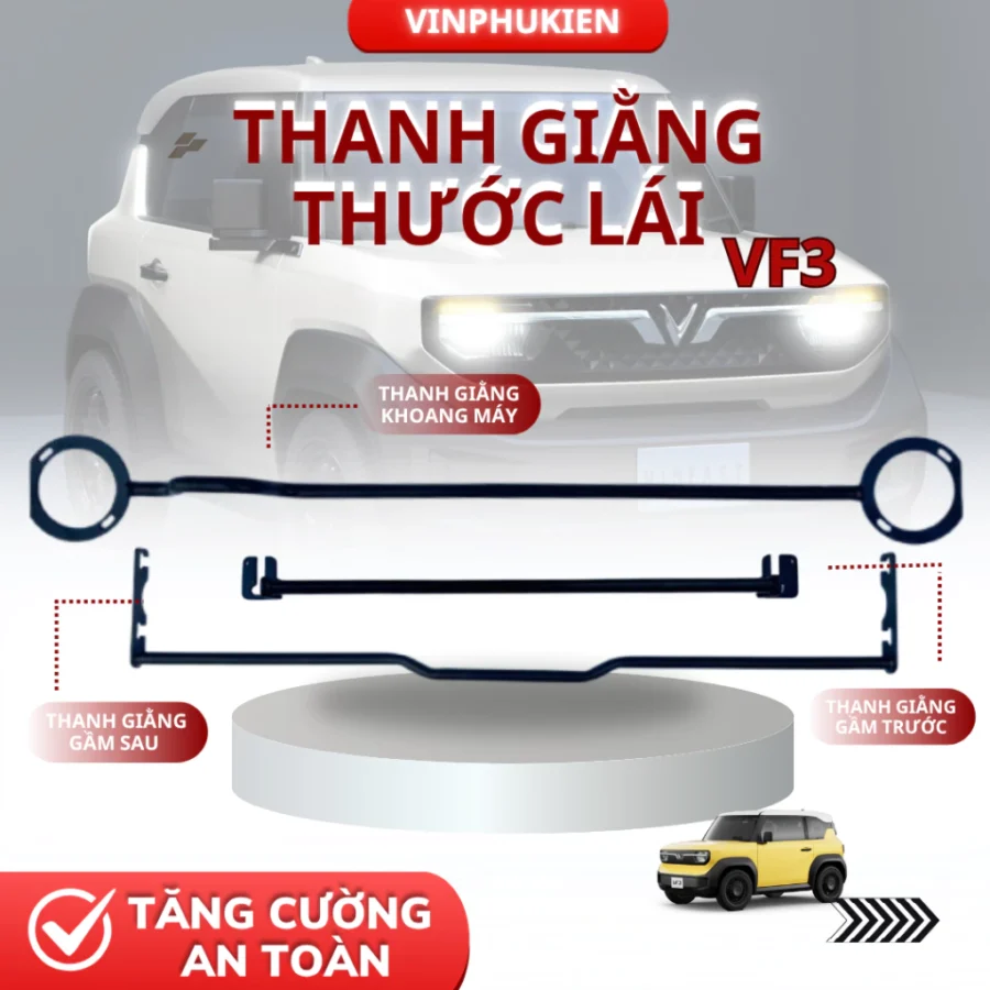 Thanh Giằng Thước Lái VF3 Bộ 3 Cây – An Toàn Hơn, Ổn Định Đuôi Xe, Chống Xoắn Thân Xe, Giảm Ồn, Lái Đầm Hơn